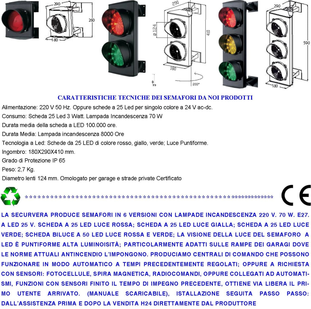 Semaforo Autolavaggio 2 Luci Led Schede 24 Led Rossi e 24 Led Verdi Alimentazione 24 Vac 3 W Vetri Effetto Lente Ø 124 mm IP65 Luce Puntiforme Orientabile Orizzontale 180° Comando Manuale Presidio