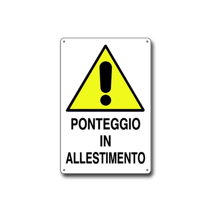 CARTELLO 'PONTEGGIO IN ALLESTIMENTO' 40x60 cm - 10 pezzi